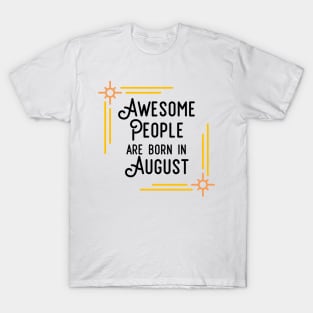 Awesome People Are Born In August (Black Text, Framed) T-Shirt